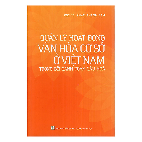 Quản Lý Hoạt Động Văn Hóa Cơ Sở Ở Việt Nam Trong Bối Cảnh Toàn Cầu Hóa