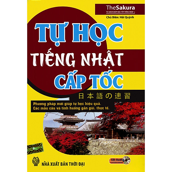 

Tự Học Tiếng Nhật Cấp Tốc - Phương Pháp Mới Giúp Tự Học Hiệu Quả Các Mẫu Câu Và Tình Huống Gần Gũi Thực Tế ( tặng kèm bookmark )