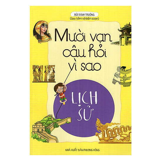 Mười Vạn Câu Hỏi Vì Sao - Lịch Sử