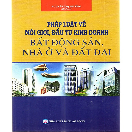 Pháp luật về môi giới, đầu tư kinh doanh bất động sản, nhà ở và đất đai - ảnh sản phẩm 1