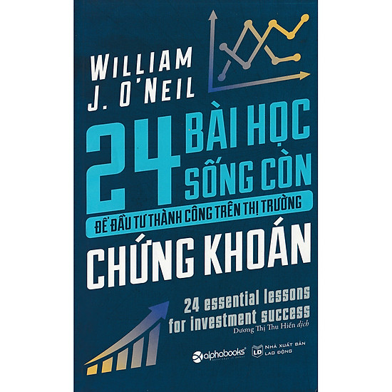 

24 Bài Học Sống Còn Để Đầu Tư Thành Công Trên Thị Trường Chứng Khoán (Quà Tặng Card đánh dấu sách đặc biệt)