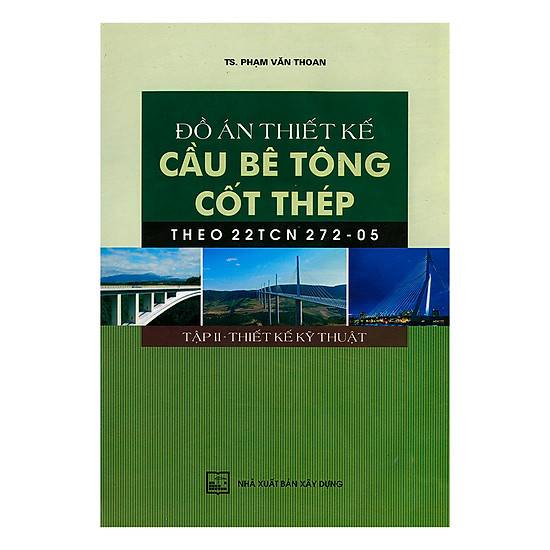 

Đồ Án Thiết Kế Cầu Bê Tông Cốt Thép Theo 22TCN 272-05 Tập 2 : Thiết Kế Kỹ Thuật