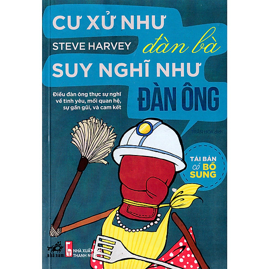 Cư Xử Như Đàn Bà, Suy Nghĩ Như Đàn Ông (Tái Bản 2018)