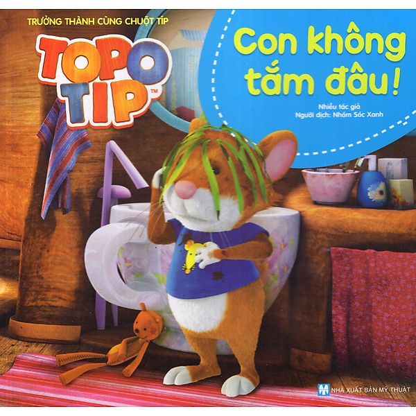 Trưởng Thành Cùng Chuột Típ – Con Không Tắm Đâu