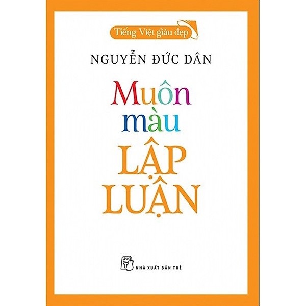 Muôn Màu Lập Luận – Tiếng Việt Giàu Đẹp