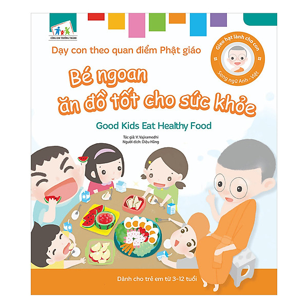 Gieo Hạt Lành Cho Con – Dạy Con Theo Quan Điểm Phật Giáo – Good Kids Eat Healthy Food – Bé Ngoan Ăn Đồ Tốt Cho Sức Khỏe