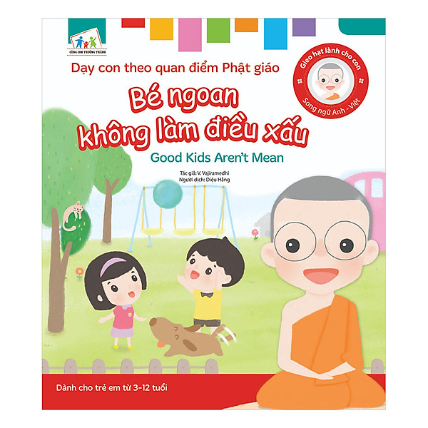Gieo Hạt Lành Cho Con – Dạy Con Theo Quan Điểm Phật Giáo – Good Kids Aren’t Mean – Bé Ngoan Không Làm Điều Xấu