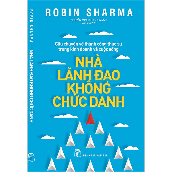 Nhà Lãnh Đạo Không Chức Danh – Tác giả Robin Sharma
