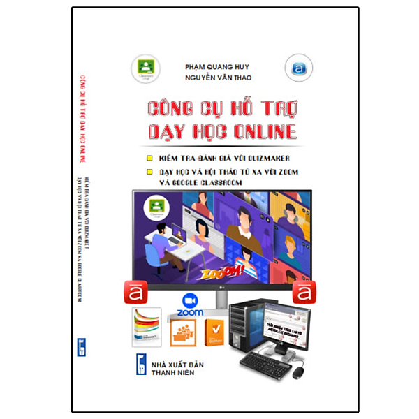 Công Cụ Hỗ Trợ Dạy Học Online – Kiểm Tra, Đánh Giá Với Quizmaker – Dạy Học Và Hội Thảo Từ Xa Với Zoom Và Google Classroom