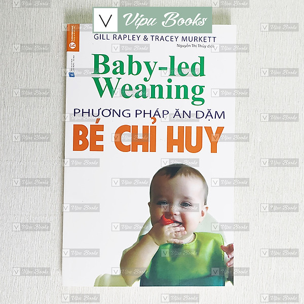 Sách – Phương Pháp Ăn Dặm Bé Chỉ Huy – Baby Led Weaning
