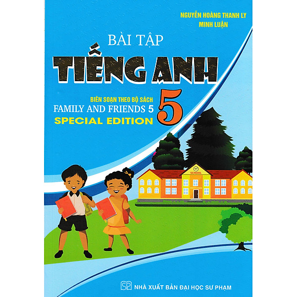 Sách Bài Tập Tiếng Anh 5 ( Biên Soạn Theo Bộ Sách Family And Friends 5 Special Edition )_HA