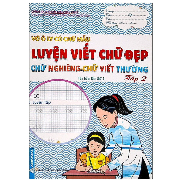 Vở Ô Ly Có Chữ Mẫu Luyện Viết Chữ Đẹp – Chữ Nghiêng, Chữ Viết Thường – Tập 2 (Tái Bản)