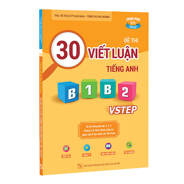 Sách 30 đề thi Viết luận tiếng Anh B1, B2 Vstep – Ôn thi tiếng Anh bậc 3, 4, 5 theo khung năng lực ngoại ngữ 6 bậc Việt Nam