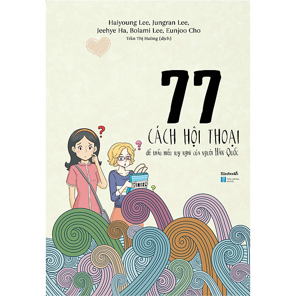 77 Cách Hội Thoại Để Thấu Hiểu Suy Nghĩ Của Người Hàn Quốc