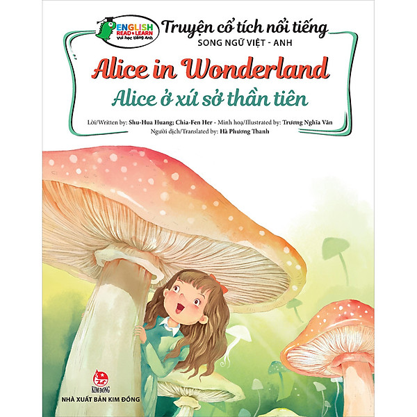 Truyện Cổ Tích Nổi Tiếng Song Ngữ Việt – Anh: Alice Ở Xứ Sở Thần Tiên – Alice In Wonderland