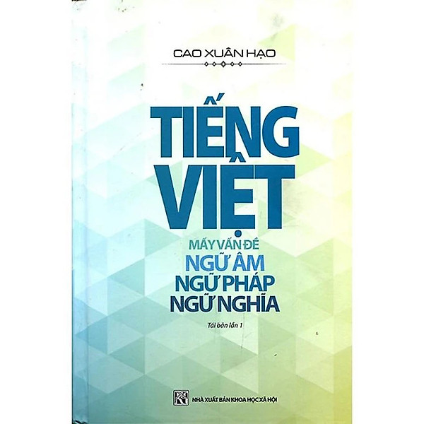 Sách Tiếng Việt: Mấy Vấn Đề Ngữ Âm – Ngữ Pháp – Ngữ Nghĩa