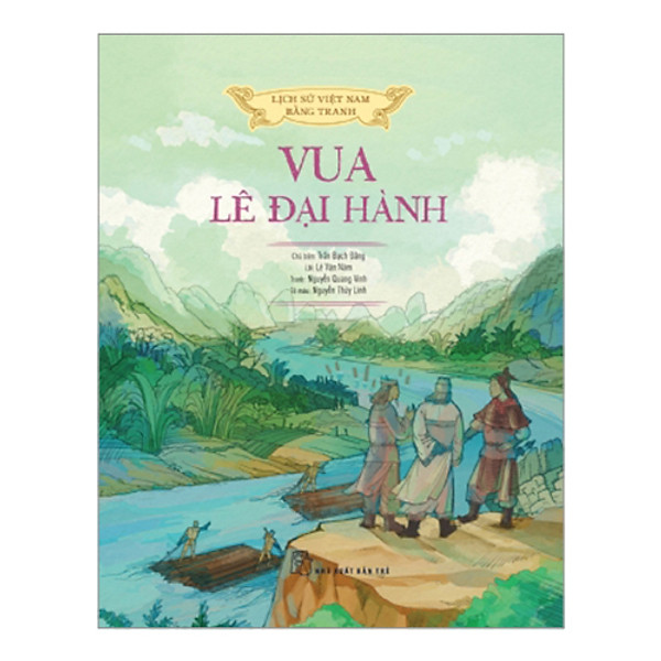 Lịch Sử Việt Nam Bằng Tranh: Vua Lê Đại Hành (Bản Màu)