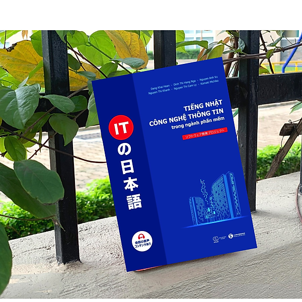 Cuốn Sách Dành Cho Những Người Dùng Tiếng Nhật Trong Lĩnh Vực IT: Tiếng Nhật Công Nghệ Thông Tin Trong Ngành Phần Mềm