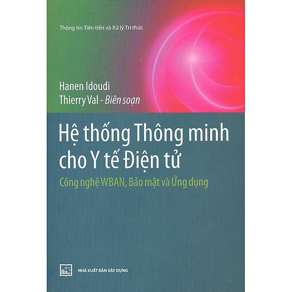 Hệ Thống Thông Minh Cho Y Tế Điện Tử – Công Nghệ Wban, Bảo Mật Và Ứng Dụng