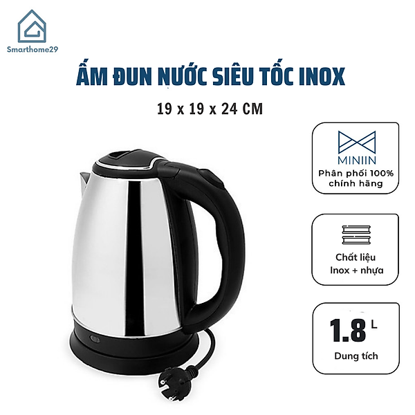 Ấm Đun Nước Siêu Tốc Inox 1.8L Cao Cấp, Bình Đun Nước Nóng Cách Nhiệt An Toàn, Tiện Dụng - Chính hãng MINIIN