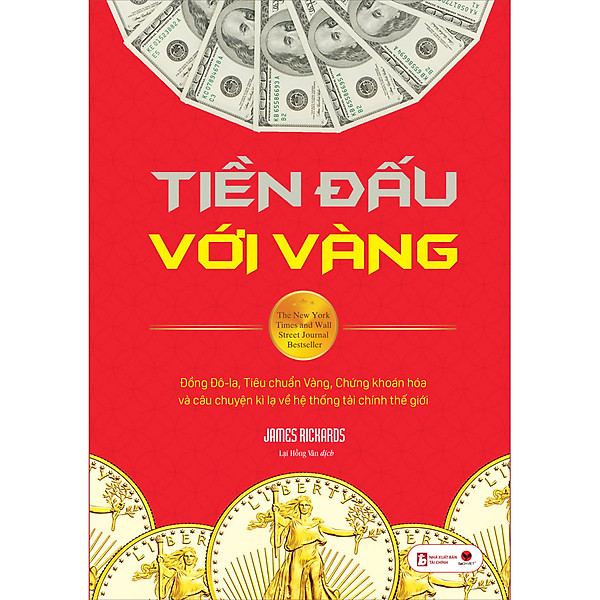 Tiền Đấu Với Vàng (Tái Bản): Đồng Đô-La, Tiêu Chuẩn Vàng, Chứng Khoán