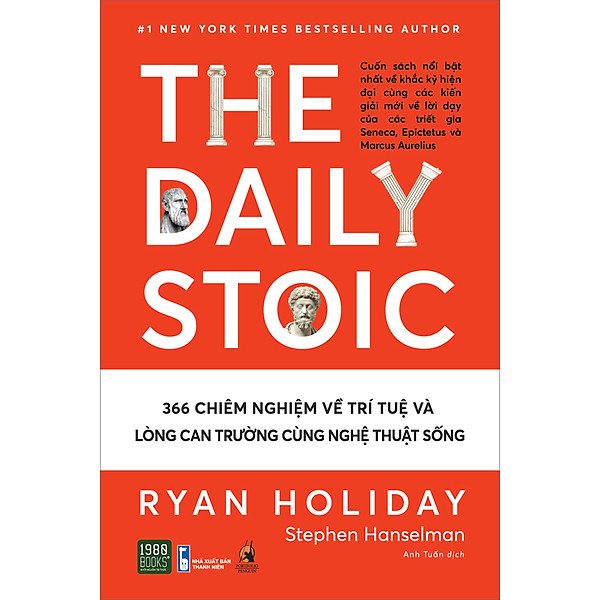 THE DAILY STOIC – 366 CHIÊM NGHIỆM VỀ TRÍ TUỆ VÀ LÒNG CAN TRƯỜNG CÙNG NGHỆ THUẬT SỐNG