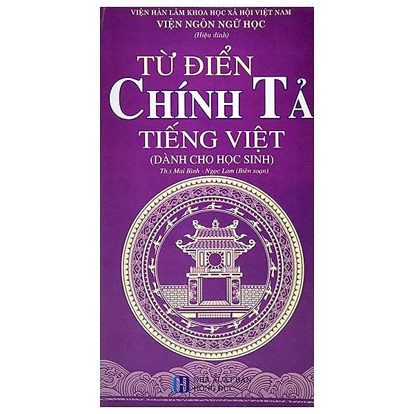 Từ Điển Chính Tả Tiếng Việt Dành Cho Học Sinh (Tái Bản 2021)