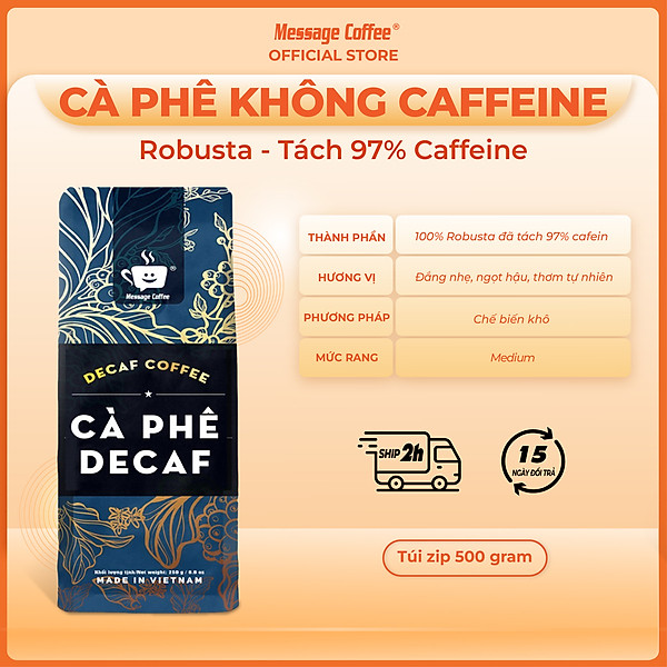 Cà Phê Decaf Robusta tách 97% cafeine vị đắng nhẹ, thơm thích hợp với người dùng cà phê bị mất ngủ hay say cafe từ Message Coffee - Gói 200 Gram - Nguyên Hạt