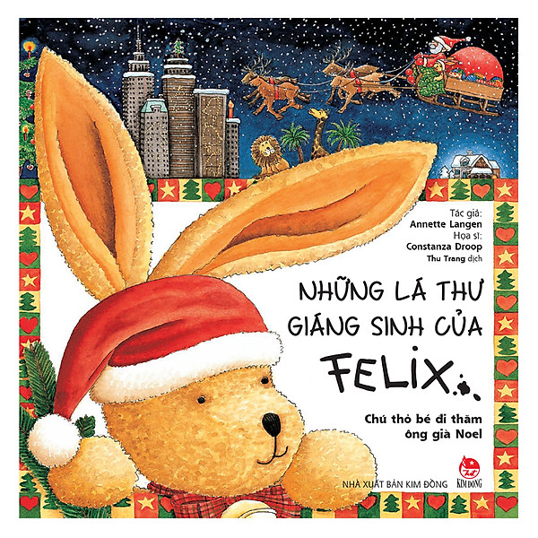 Những Lá Thư Giáng Sinh Của Felix – Chú Thỏ Bé Đi Thăm Ông Già Noel (Tái Bản)