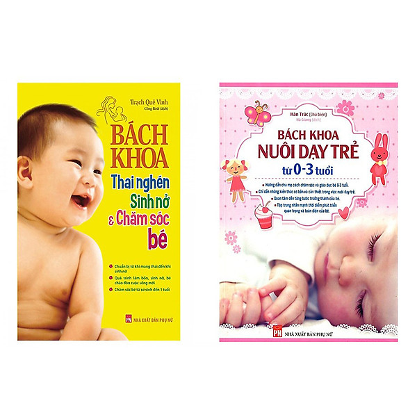 Combo sách Bách Khoa Thai Nghén – Sinh Nở Và Chăm Sóc Em Bé và Bách Khoa Nuôi Dạy Trẻ Từ 0 – 3 Tuổi