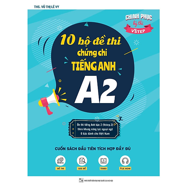 Sách 10 Bộ đề thi chứng chỉ tiếng Anh A2 – Ôn thi Vstep bậc 2 – chứng chỉ ngoại ngữ (Anh văn) bậc 2 khung NLNN Việt Nam