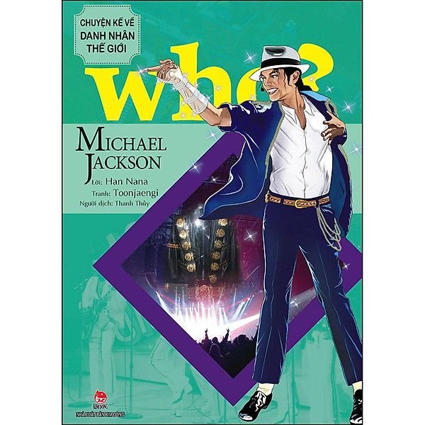 Who? Chuyện Kể Về Danh Nhân Thế Giới: Michael Jackson
