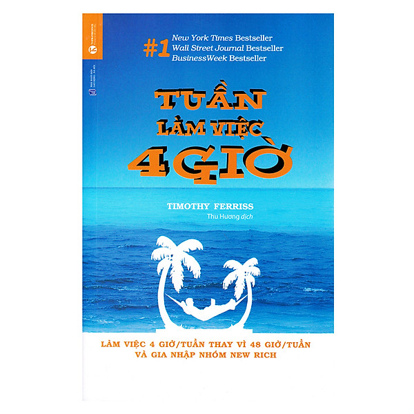 Tuần Làm Việc 4 Giờ (Tái Bản) – Tác giả Timothy Ferriss