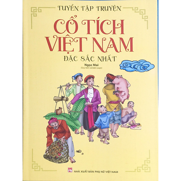Tuyển Tập Truyện Cổ Tích Việt Nam Đặc Sắc Nhất (Ngọc Mai Sưu Tầm Và Biên Soạn)