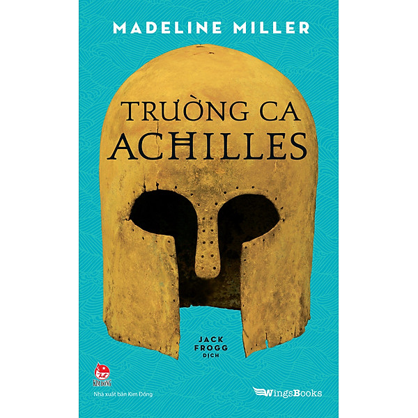 Trường Ca Achilles (Quà Tặng Kèm: 01 Bookmark + 01 Phụ Lục)