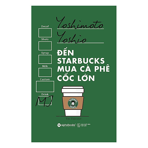 Đến Starbucks Mua Cà Phê Cốc Lớn (Tái Bản 2017)