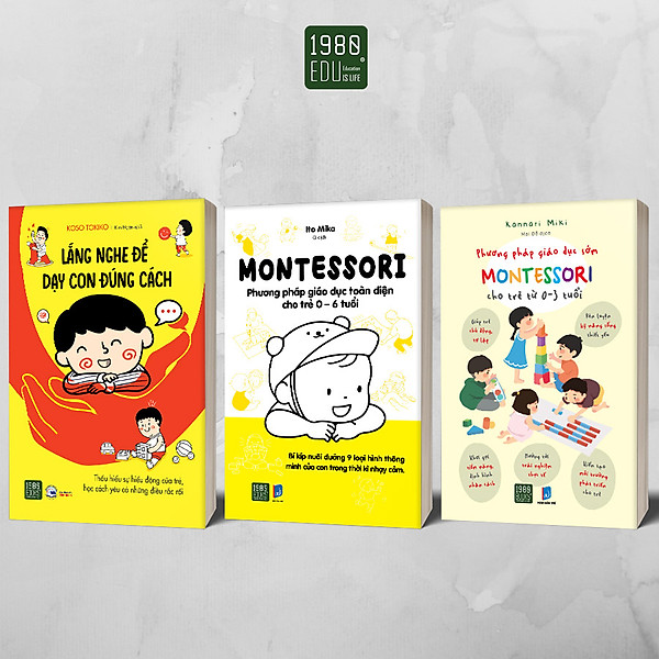 Combo 3 Cuốn: Montessori – Phương Pháp Giáo Dục Toàn Diện Cho Trẻ 0 – 6 Tuổi + Phương Pháp Giáo Dục Sớm Montessori Cho Trẻ Từ 0 – 3 Tuổi + Lắng Nghe Để Dạy Con Đúng Cách