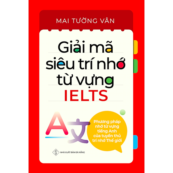 Phương Pháp Ghi Nhớ Từ Vựng Của Tuyển Thủ Trí Nhớ Thế Giới – Giải Mã Siêu Trí Nhớ Tiếng Anh (IELTS)