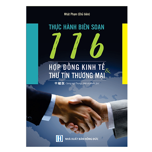 Thực Hành Soạn Thảo 116 Hợp Đồng Kinh Tế Và Thư Tín Thương Mại (Song Ngữ Trung Việt Có Phiên Âm)