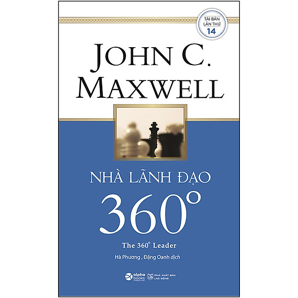 Nhà Lãnh Đạo 360 Độ (Tái Bản) – Tác giả John C. Maxwell