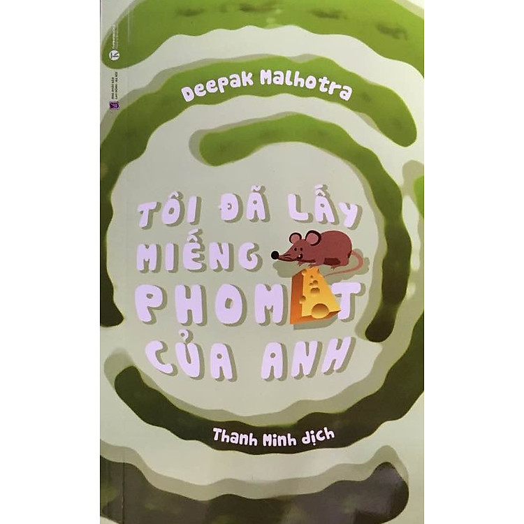 Sách Tôi Đã Lấy Miếng Pho Mát Của Anh