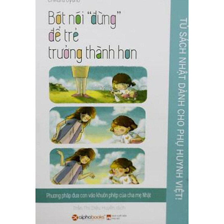 Tủ Sách Nhật Dành Cho Phụ Huynh Việt - Bớt Nói Đừng Để Trẻ Trưởng Thành Hơn