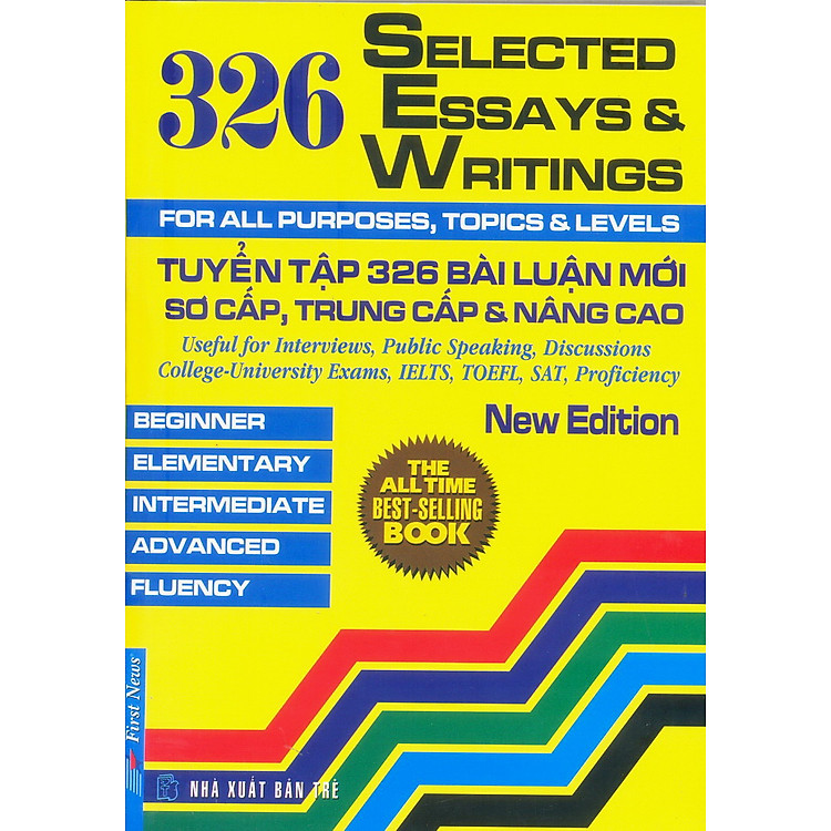 Sách Tuyển Tập 326 Bài Luận Mới Sơ Cấp, Trung Cấp Và Nâng Cao (Selected Essays And Writings) (Tái Bản 2013)