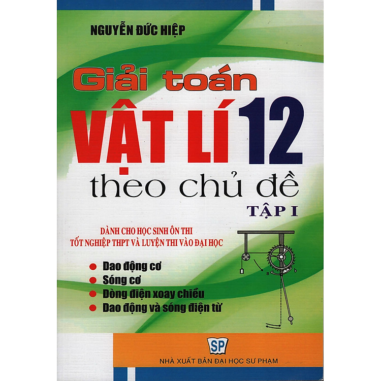 Sách Giải Toán Vật Lý 12 Theo Chủ Đề - Tập 1