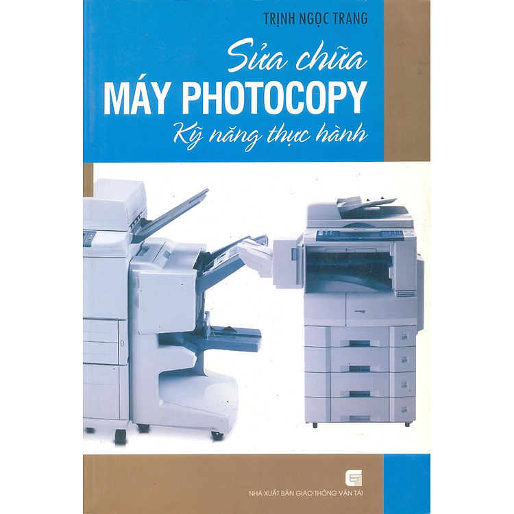 Sách Sửa Chữa Máy Photocopy - Kỹ Năng Thực Hành