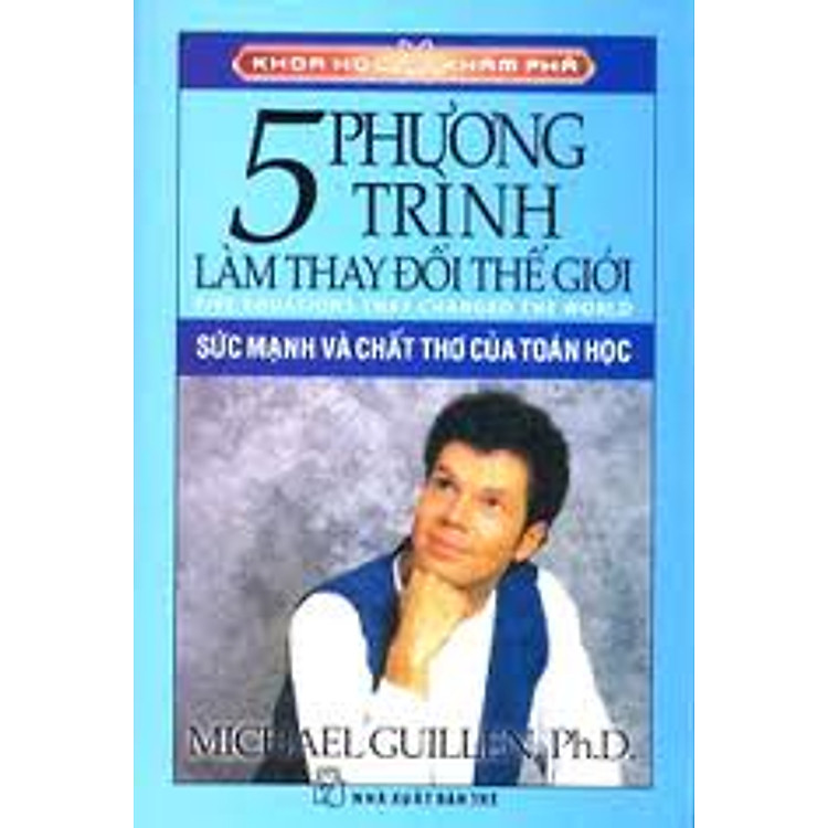 Sách Khoa Học Khám Phá - 5 Phương Trình Làm Thay Đổi Thế Giới