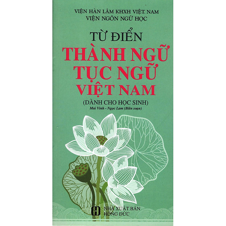Từ Điển Thành Ngữ Tục Ngữ Việt Nam (Dành Cho Học Sinh)