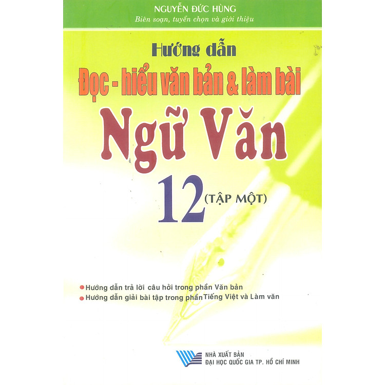 Sách Hướng Dẫn Đọc Hiểu Văn Bản Và Làm Bài Tập Ngữ Văn 12 (Tập 1)