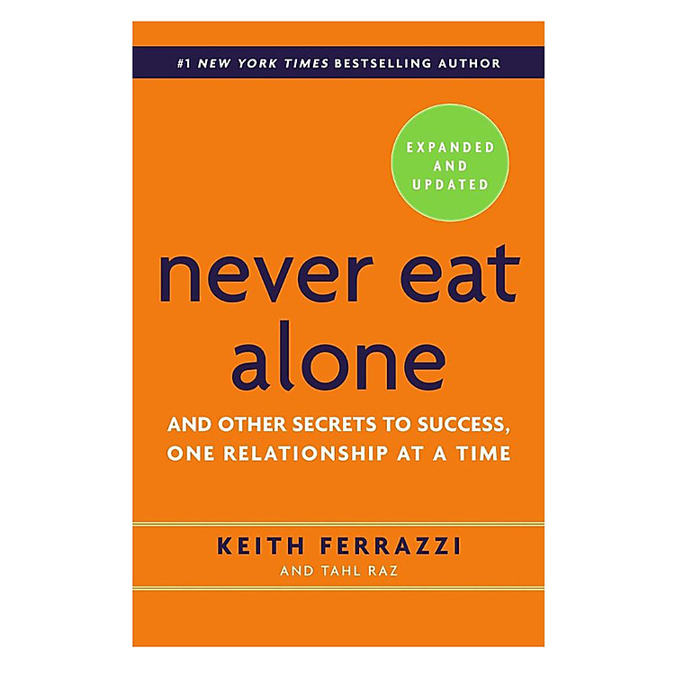 Sách Never Eat Alone : And Other Secrets To Success, One Relationship At A Time