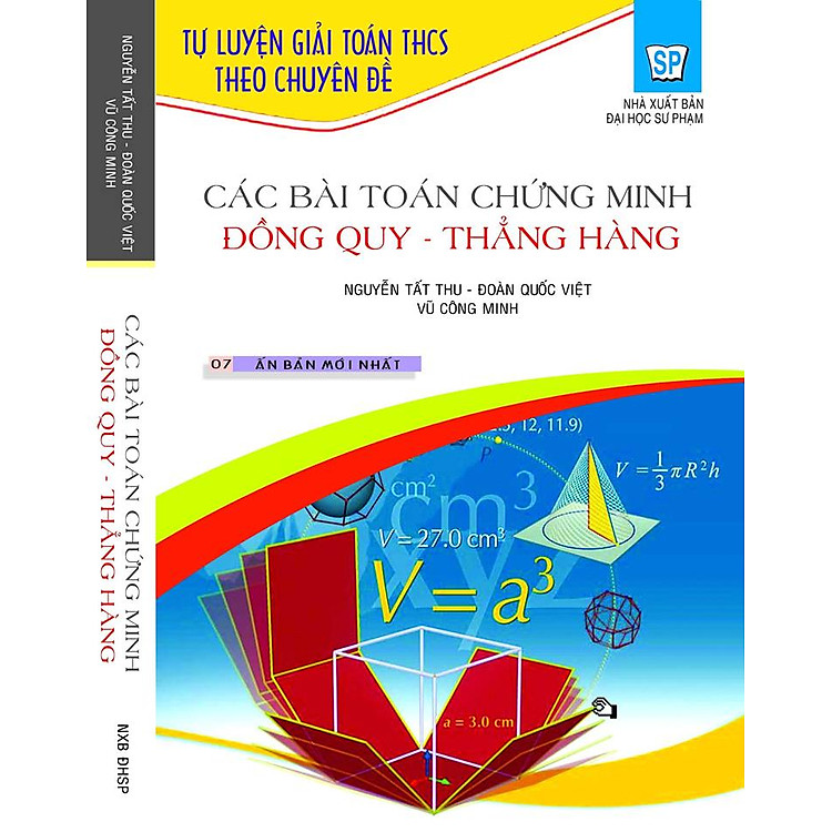 Sách Tự Luyện Giải Toán THCS Theo Chuyên Đề: Các Bài Toán Chứng Minh Đồng Quy Thẳng Hàng